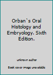 Unknown Binding Orban`s Oral Histology and Embryology. Sixth Edition. Book
