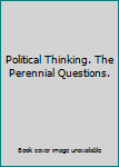 Unknown Binding Political Thinking. The Perennial Questions. Book