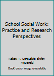 Paperback School Social Work: Practice and Research Perspectives Book