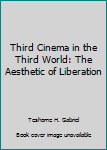 Hardcover Third Cinema in the Third World: The Aesthetic of Liberation Book