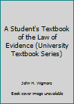 Hardcover A Student's Textbook of the Law of Evidence (University Textbook Series) Book