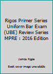 Paperback Rigos Primer Series Uniform Bar Exam (UBE) Review Series MPRE : 2016 Edition Book