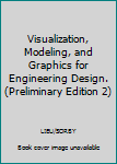 Paperback Visualization, Modeling, and Graphics for Engineering Design. (Preliminary Edition 2) Book