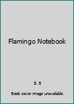 Flamingo Notebook