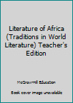 Paperback Literature of Africa (Traditions in World Literature) Teacher's Edition Book