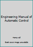 Hardcover Engineering Manual of Automatic Control Book