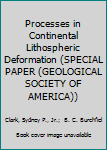 Processes in Continental Lithospheric Deformation (Special Paper (Geological Society of America))