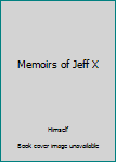 Paperback Memoirs of Jeff X Book