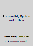 Paperback Responsibly Spoken 2nd Edition Book