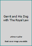 Paperback Gerrit and His Dog with The Royal Law Book