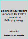 Lippincott CoursePoint 4. 0 for Porth's Essentials of Pathophysiology