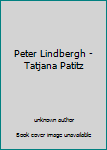 Hardcover Peter Lindbergh - Tatjana Patitz Book