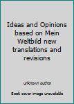 Unknown Binding Ideas and Opinions based on Mein Weltbild new translations and revisions Book