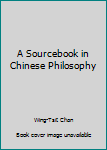 Unknown Binding A Sourcebook in Chinese Philosophy Book