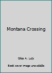 Mass Market Paperback Montana Crossing Book