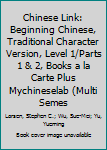 Hardcover Chinese Link: Beginning Chinese, Traditional Character Version, Level 1/Parts 1 & 2, Books a la Carte Plus Mychineselab (Multi Semes Book