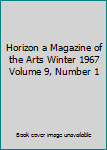 Hardcover Horizon a Magazine of the Arts Winter 1967 Volume 9, Number 1 Book