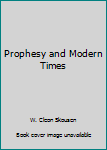 Hardcover Prophesy and Modern Times Book