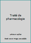 Hardcover Traité de pharmacologie [French] Book