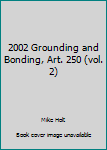 Paperback 2002 Grounding and Bonding, Art. 250 (vol. 2) Book