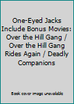One-Eyed Jacks Include Bonus Movies: Over the Hill Gang / Over the Hill Gang Rides Again / Deadly Companions