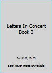 Paperback Letters In Concert Book 3 Book