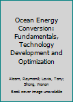 Paperback Ocean Energy Conversion: Fundamentals, Technology Development and Optimization Book