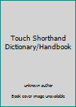 Unknown Binding Touch Shorthand Dictionary/Handbook Book