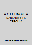 Paperback AJO EL LIMON LA NARANJA Y LA CEBOLLA Book