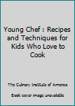 Spiral-bound Young Chef : Recipes and Techniques for Kids Who Love to Cook Book