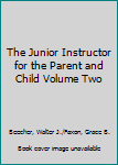 The Junior Instructor for the Parent and Child Volume Two
