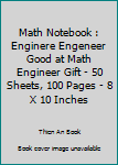 Paperback Math Notebook : Enginere Engeneer Good at Math Engineer Gift - 50 Sheets, 100 Pages - 8 X 10 Inches Book