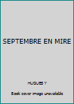 Paperback SEPTEMBRE EN MIRE [French] Book