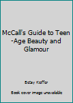 Hardcover McCall's Guide to Teen-Age Beauty and Glamour Book
