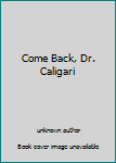 Unknown Binding Come Back, Dr. Caligari Book