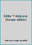 Paperback Editor T-style pre- (Korean edition) [Korean] Book
