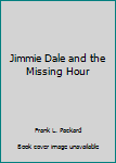 Hardcover Jimmie Dale and the Missing Hour Book