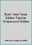 Hardcover Buen Viaje Texas Edition Teacher Wraparound Edition Book