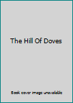 Hardcover The Hill Of Doves Book