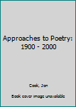 Paperback Approaches to Poetry: 1900 - 2000 Book