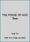 Unknown Binding THE FORGE OF GOD "Bear Book