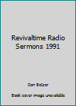 Hardcover Revivaltime Radio Sermons 1991 Book