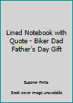 Paperback Lined Notebook with Quote - Biker Dad Father's Day Gift Book