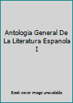 Hardcover Antologia General De La Literatura Espanola I Book