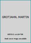 Unknown Binding GROTJAHN, MARTIN Book