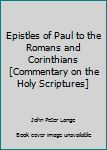 Hardcover Epistles of Paul to the Romans and Corinthians [Commentary on the Holy Scriptures] Book