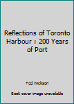 Unknown Binding Reflections of Toronto Harbour : 200 Years of Port Book