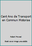 Hardcover Cent Ans de Transport en Commun Motorise Book