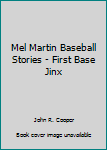 Hardcover Mel Martin Baseball Stories - First Base Jinx Book