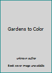 Paperback Gardens to Color Book